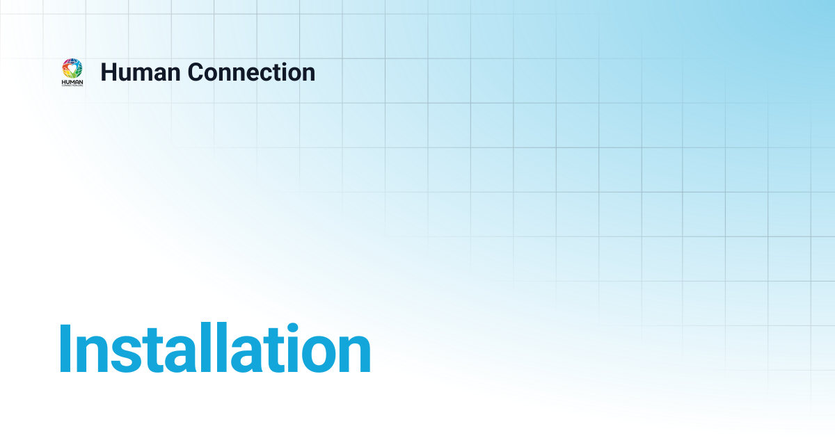 Installation | Human Connection